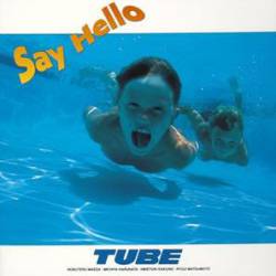 Tube : Say Hello